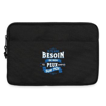 Si tu n'as besoin de rien - Message Humour - Sacoche pour ordinateur portable 13 pouces - noir - Devant