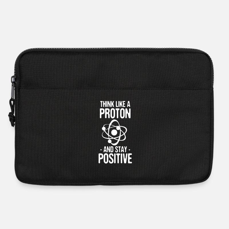 Think Like A Proton And Stay Positive Geschenk - Laptoptasche 13" - Schwarz