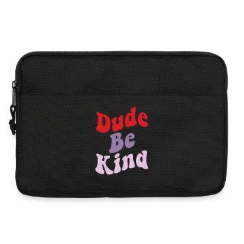 Dude Be Kind No Bullying - Laptop bag 13" - black - Front