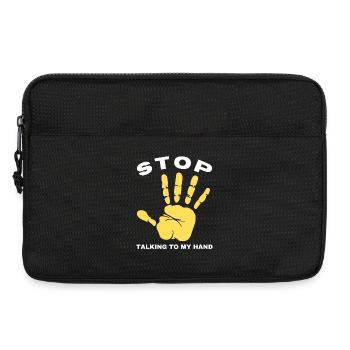 Stop Talk to My Hand- Funny Hand Design - Laptop bag 13" - black - Front