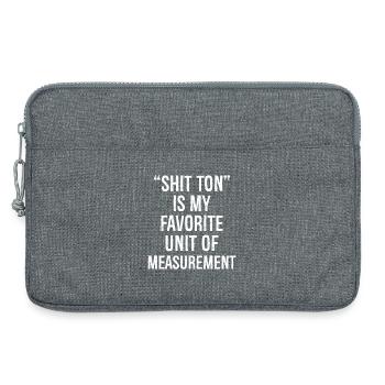 Shit Ton ist meine Lieblingsmaßeinheit, lustig - Laptoptasche 13" - Grau meliert - Vorne