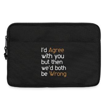 Ich würde dir zustimmen, aber dann würden wir beide falsch liegen - Laptoptasche 13" - Schwarz - Vorne