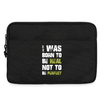 I was born to be real not to be perfect - Laptop bag 13" - black - Front
