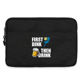 D’abord Dink puis buvez de la bière de pickleball Lustiges - Sacoche pour ordinateur portable 13 pouces - noir - Devant