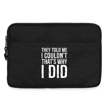they told me I couldn't that s why I did - Laptop bag 13" - black - Front