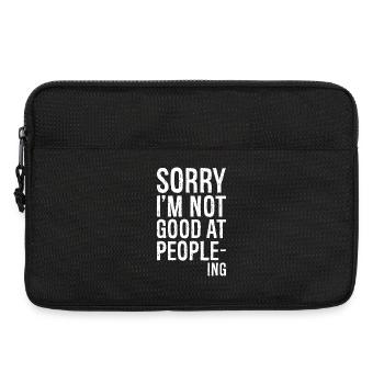 sorry I'm not good at peopleing funny shirt - Laptoptasche 13" - Schwarz - Vorne