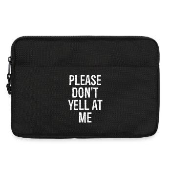 please don't yell at me - Laptoptasche 13" - Schwarz - Vorne