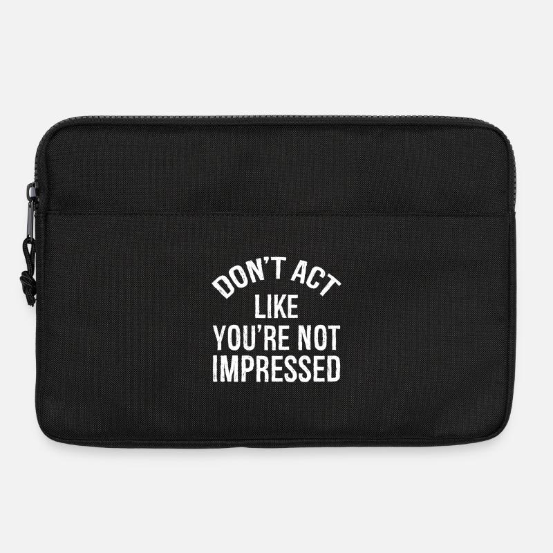 don't act like you're not impressed - Laptoptasche 13" - Schwarz