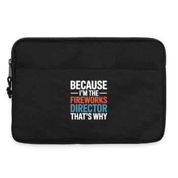 Because I'm The Fireworks Director 4th Of July - Laptoptasche 13" - Schwarz - Vorne