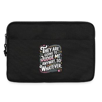 They Are Going To Judge Me Anyway So Whatever - Laptoptasche 13" - Schwarz - Vorne