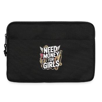 Need Money for Girls – Party & Cash Humor - Laptop bag 13" - black - Front