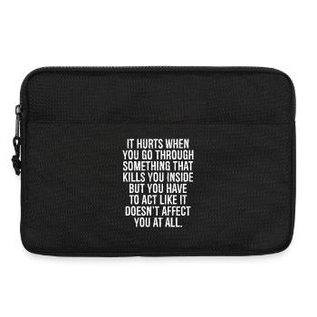 it hurts when you go through something that kills - Laptop bag 13" - black - Front