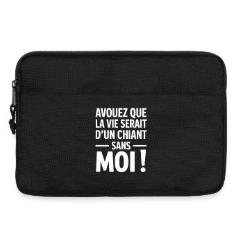 Avouez Que La Vie Serait D’un Chiant Sans Moi  - Sacoche pour ordinateur portable 13 pouces - noir - Devant