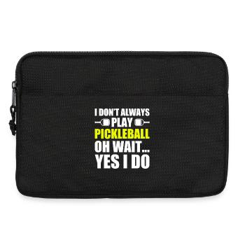 I don't always play lustiges Pickleball Spieler - Laptoptasche 13" - Schwarz - Vorne