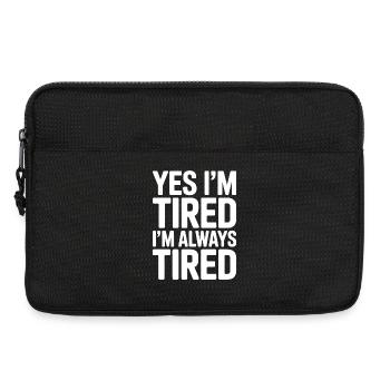 Tired Sayings Sleeping Funny Tired Gift - Laptop bag 13" - black - Front