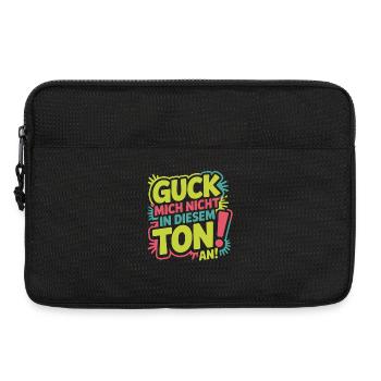 Guck Mich Nicht In Diesem Ton An Frech Büro Spruch - Laptoptasche 13" - Schwarz - Vorne