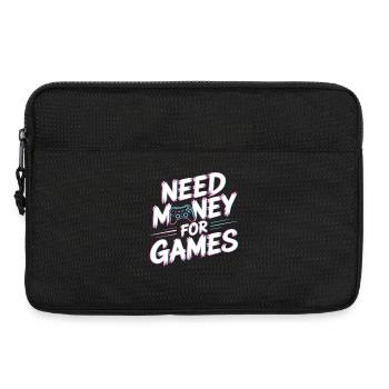 Need Money for Games – Gamer Gaming Spruch - Laptoptasche 13" - Schwarz - Vorne