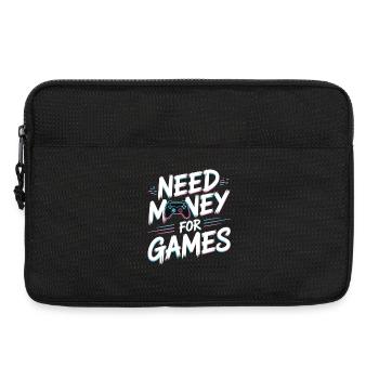 Need Money for Games – Gamer Gaming Spruch - Laptoptasche 13" - Schwarz - Vorne