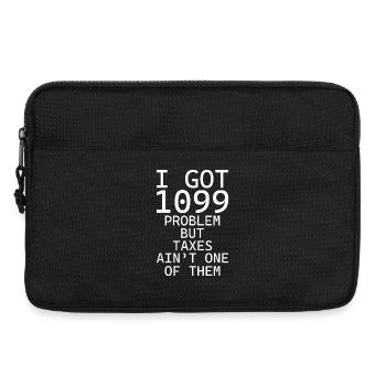 I got 1099 problems but taxes ain't one of them - Laptop bag 13" - black - Front