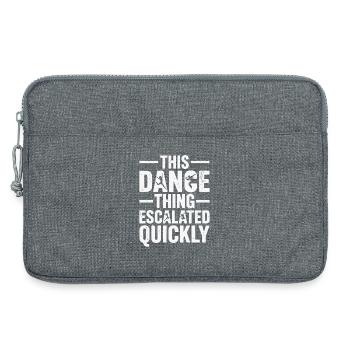 This Dance Thing Escalated Quickly Funny Dancer - Laptop bag 13" - heather grey - Front