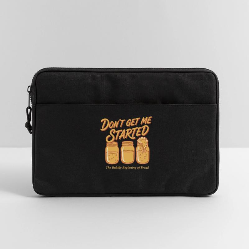 Sourdough Bread Baking Baker Dont Get Me Started Laptop bag 13"