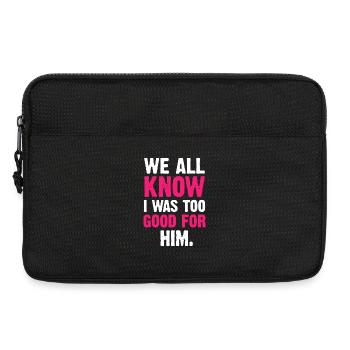 Zu gut für ihn Zitat-Tee - Laptoptasche 13" - Schwarz - Vorne
