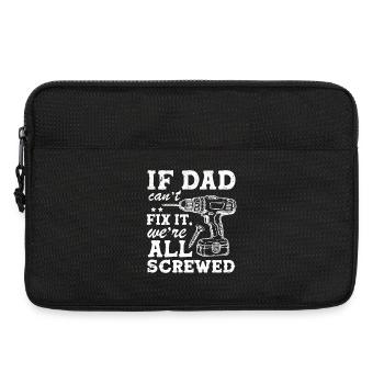 if dad can't fix it we're all screwed - Laptoptasche 13" - Schwarz - Vorne