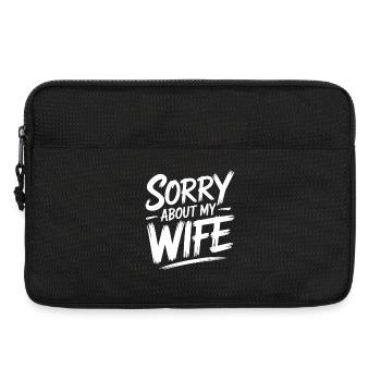 Sorry About My Wife - Geschenk für Ehemann Spruch - Laptoptasche 13" - Schwarz - Vorne