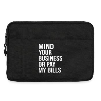 Mind Your Business or Pay My Bills - Laptop bag 13" - black - Front