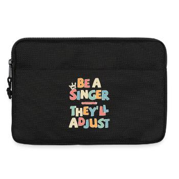 Be a Singer. They’ll adjust - Laptoptasche 13" - Schwarz - Vorne