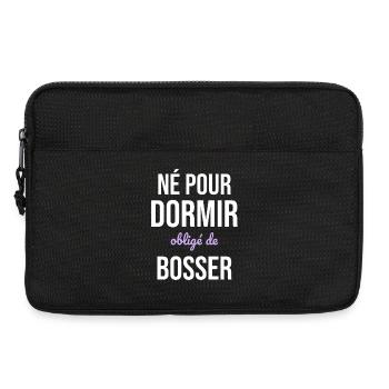 Né Pour Dormir — Obligé de Bosser - Sacoche pour ordinateur portable 13 pouces - noir - Devant