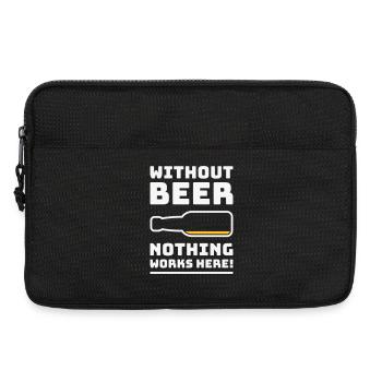 Without Beer Nothing Works Here! (Drinking NEG 2C) - Laptop bag 13" - black - Front