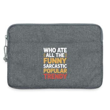 Qui a mangé toute la folie drôle, sarcastique, populaire, tendance - Sacoche pour ordinateur portable 13 pouces - gris chiné - Devant
