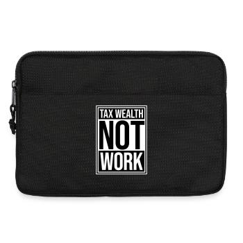 Tax Wealth Not Work Progressive Politics Economy - Laptop bag 13" - black - Front