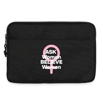 ASK WOMEN, BELIEVE WOMEN! ♀️ FEMALE POWER, GIRLS - Laptoptasche 13" - Schwarz - Vorne