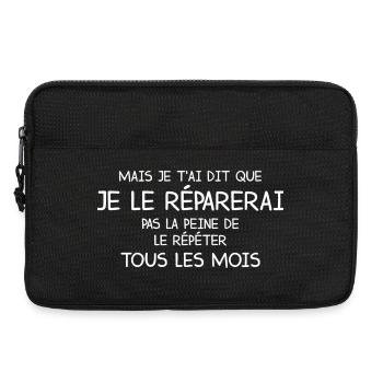 Mais Je Tai Dit Que Je Le Reparerai Pas La Pein... - Sacoche pour ordinateur portable 13 pouces - noir - Devant