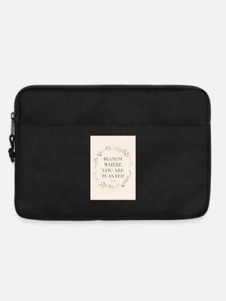 Bloom Where You Are Planted Spruch - Laptoptasche 13" - Schwarz