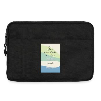 Too Late to Die Young – Lustiges Zitat - Laptoptasche 13" - Schwarz - Vorne