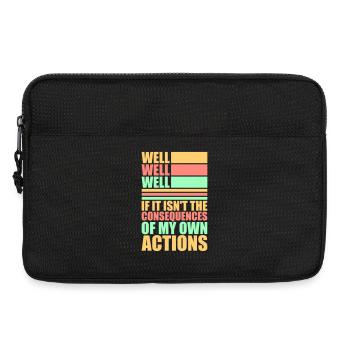 Bien Bien Si Conséquences Mes propres actions Sarcasme - Sacoche pour ordinateur portable 13 pouces - noir - Devant