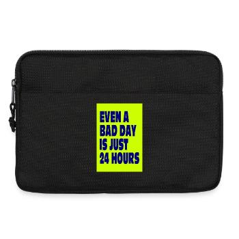 Even a Bad Day Is Just 24 Hours - Laptop bag 13" - black - Front