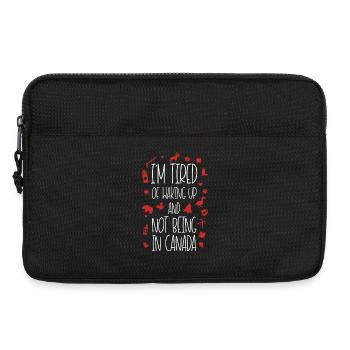 Tired of Not Being in Canada Quote Design - Laptoptasche 13" - Schwarz - Vorne