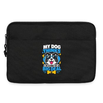 My Dog Thinks I'm Kind Of A Big Deal - Laptoptasche 13" - Schwarz - Vorne