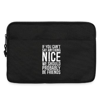 If you can't say anything Nice we should probably - Laptoptasche 13" - Schwarz - Vorne