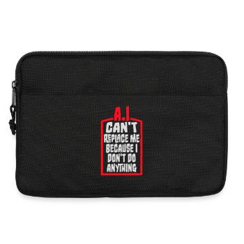 AI Can't Replace Me I Don't Do Anything Humor Joke - Laptop bag 13" - black - Front