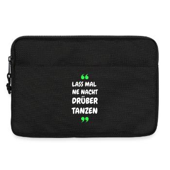 Lass mal ne Nacht drüber Tanzen - Party Shirt - Laptoptasche 13" - Schwarz - Vorne
