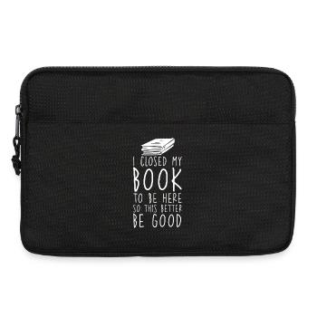 Sois là pour ce t-shirt Mieux vaut que ce soit bon - Sacoche pour ordinateur portable 13 pouces - noir - Devant