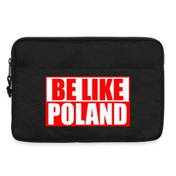 Be like Poland - Sticker - Shirt - Hoodie - Cap - Laptoptasche 13" - Schwarz - Vorne