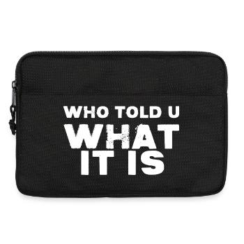 WER HAT DIR GESAGT, WAS ES IST - Laptoptasche 13" - Schwarz - Vorne