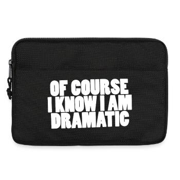 Bien sûr que je sais que je suis dramatique - Sacoche pour ordinateur portable 13 pouces - noir - Devant