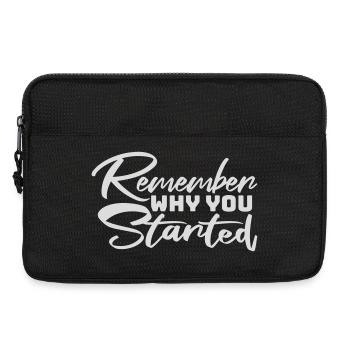 Always Remember Why You Started Motivation Spruch - Laptoptasche 13" - Schwarz - Vorne